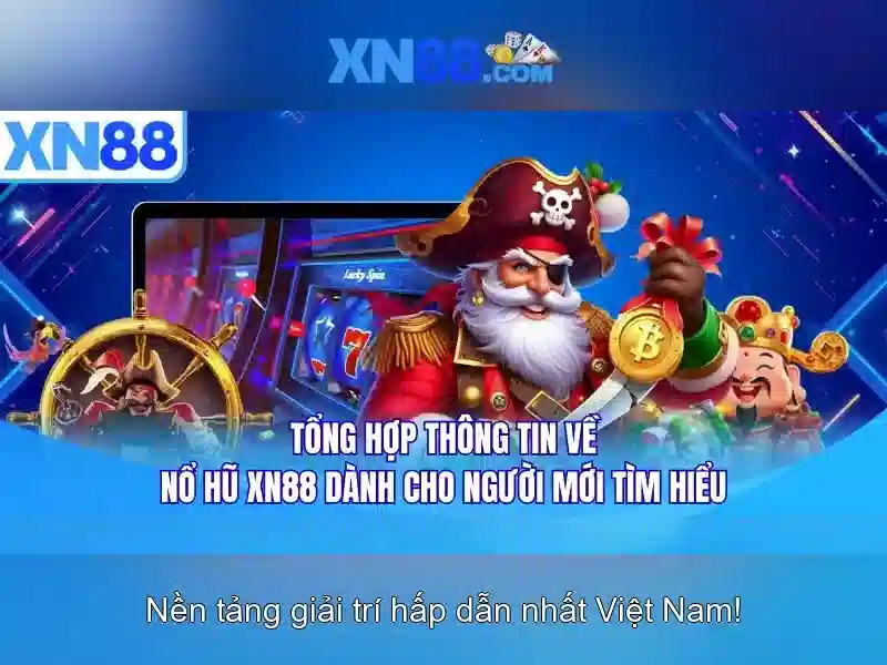 xn88: Tổng quan về nền tảng giải trí và cá cược trực tuyến Giao diện nhà cái hoàn hảo